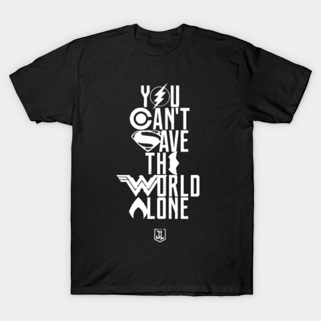 you can't save the world alone T-Shirt-TOZ